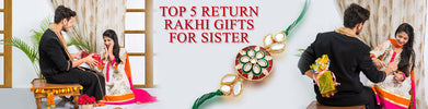 Rakhi Return Gift Ideas for Sister 2025 – Thoughtful Combos That Speak from the Heart