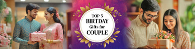 Top 5 Romantic Birthday Gifts for Your Partner